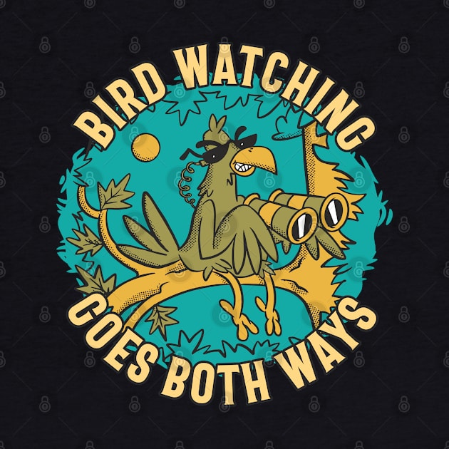 Birdwatching goes Both Ways - Bird with Binoculars by Graphic Duster